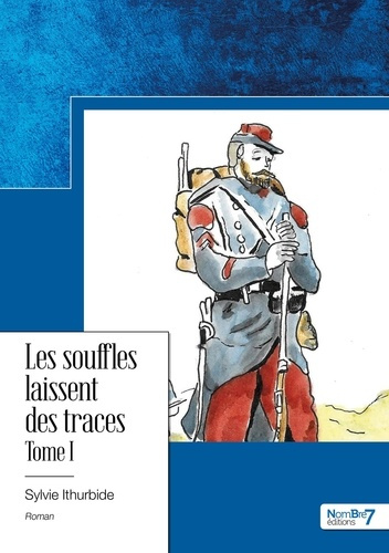 Les souffles laissent des traces. Tome 1