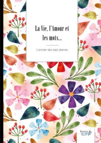 La vie, l'amour et les mots...