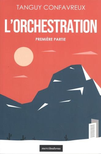 L'orchestration. Première partie