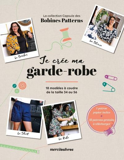 Je crée ma garde-robe. 18 modèles de la taille 34 au 56
