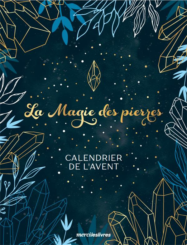 La magie des pierres. Calendrier de l'avent