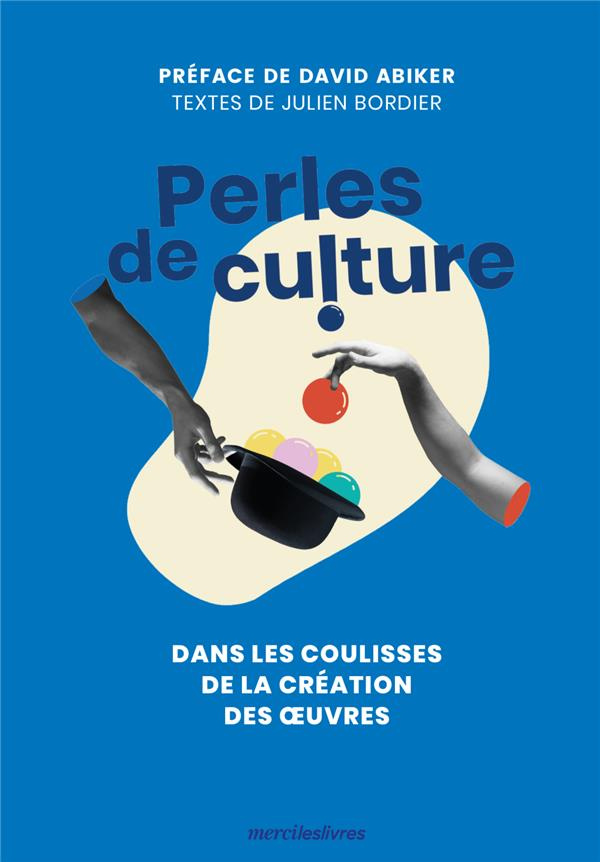 Perles de culture. Dans les coulisses de la créations des oeuvres