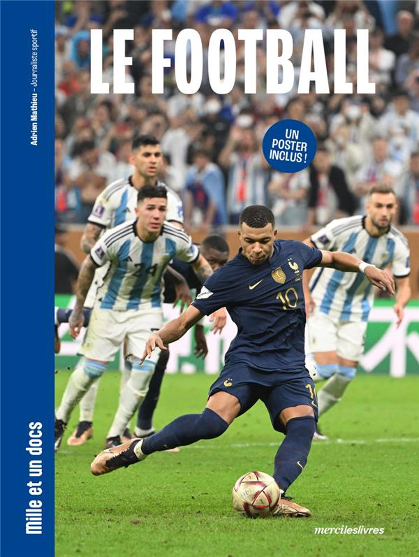 Le football - Mille et un docs. Inclus : un poster recto verso !