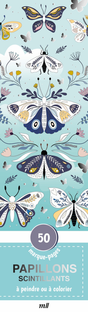 Papillons scintillants. 50 marque-pages à peindre ou à colorier