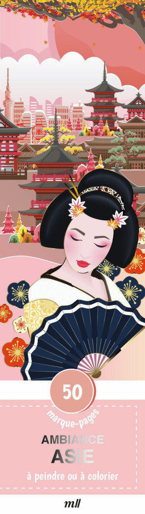 Ambiance Asie. 50 marque-pages à peindre ou à colorier