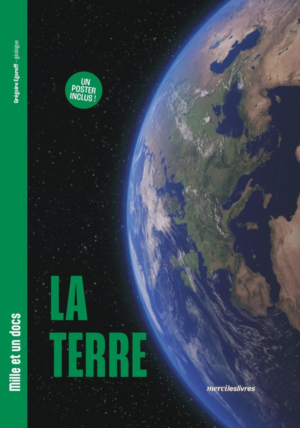 La Terre. Avec 1 poster