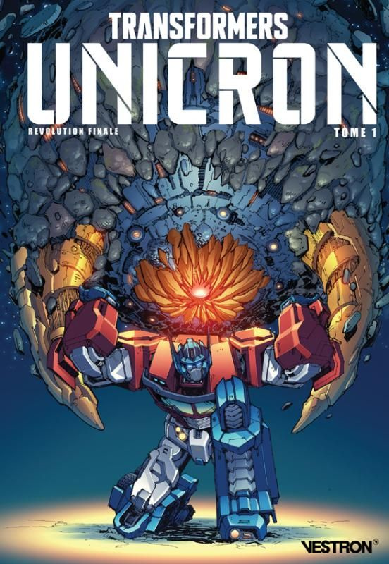 Transformers : Unicron - Révolution Finale Tome 1