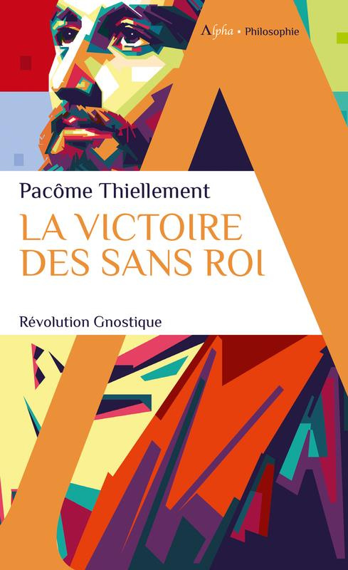 La victoire des sans roi - révolution gnostique