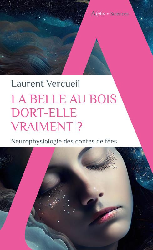 La Belle au bois dormant dort-elle vraiment? Neurophysiologie des contes de fées