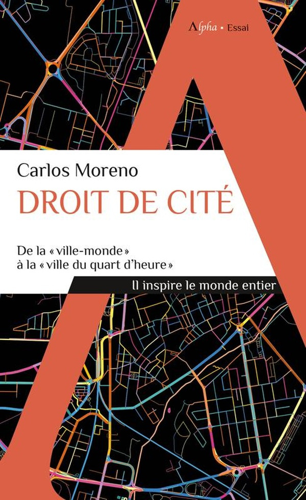 Droit de Cité. De la "ville-monde" à la "ville du quart d'heure"
