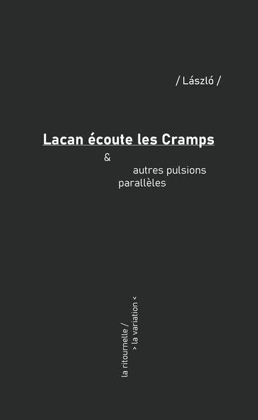 Lacan écoute les Cramps. & autres pulsions parallèles