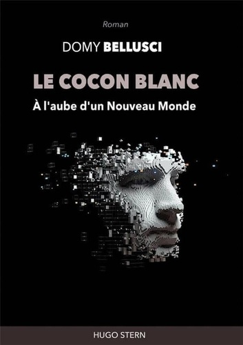 Le cocon blanc. A l'aube d'un nouveau monde