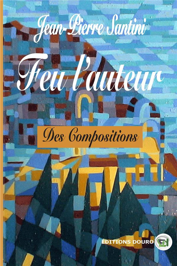 Feu l'auteur. Des Compositions