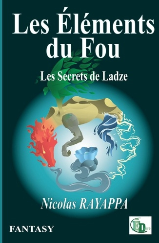 Les éléments du fou. Les secrets de Laze