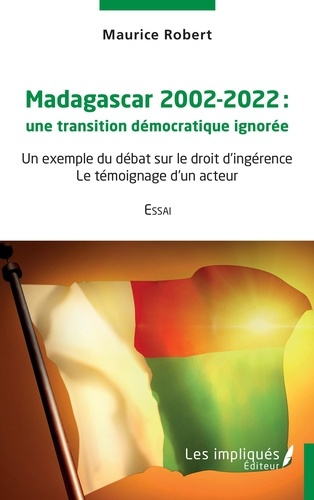 Madagascar 2002-2022 une transition démocratique ignorée. Un exemple du débat sur le droit d'ingéren