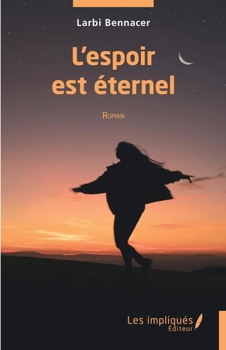 L'espoir est éternel. Roman