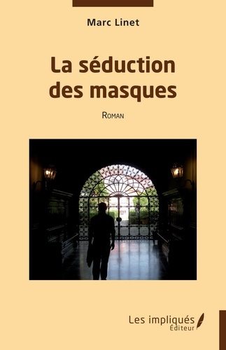 La séduction des masques. Roman