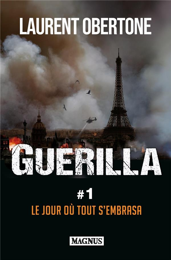 Guérilla Tome 1 : Le jour où tout s'embrasa