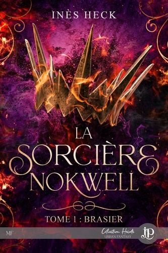 La sorcière Nokwell. Tome 1, Brasier