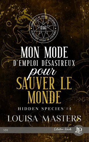 Hidden Species Tome 4 : Mon mode d'emploi désastreux pour sauver le monde