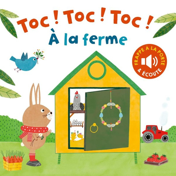 Toc ! Toc ! Toc ! A la ferme
