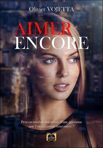 Aimer Encore - Peut-on tomber amoureux d'une personne que l'on n'a jamais rencontrée ?