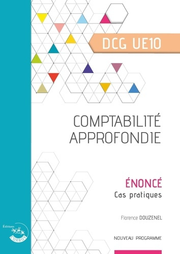 Comptabilité approfondie DCG UE10. Enoncé, Edition 2024-2025