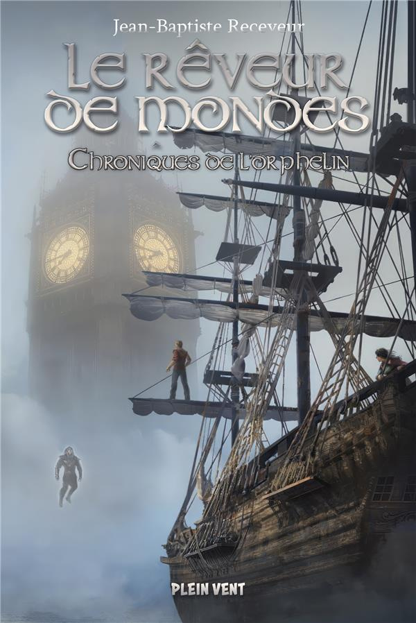 Le rêveur de mondes Tome 3 : Chroniques de l'orphelin