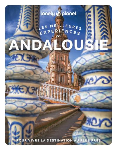 Andalousie. Les meilleures expériences, avec 1 Plan détachable