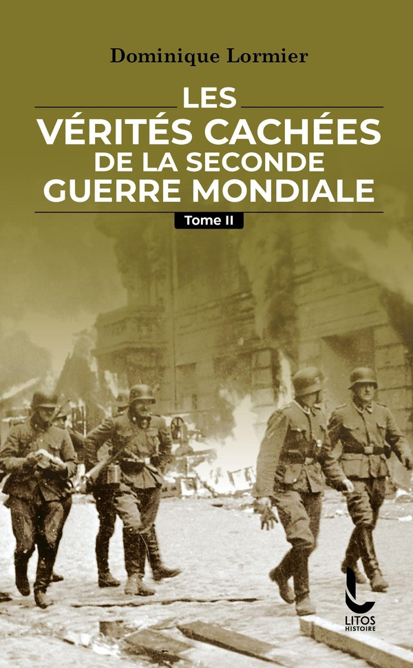 Les vérités cachées de la Seconde Guerre mondiale Tome 2