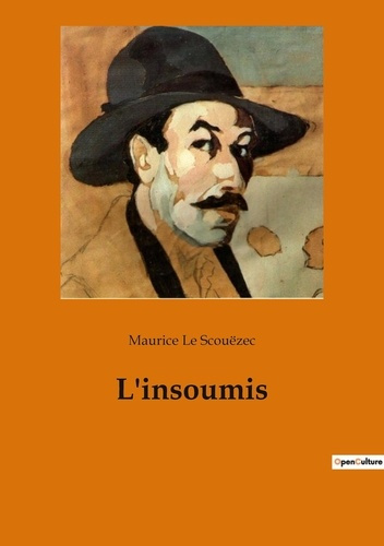 L'insoumis. La quête d'un homme face aux conventions de son époque