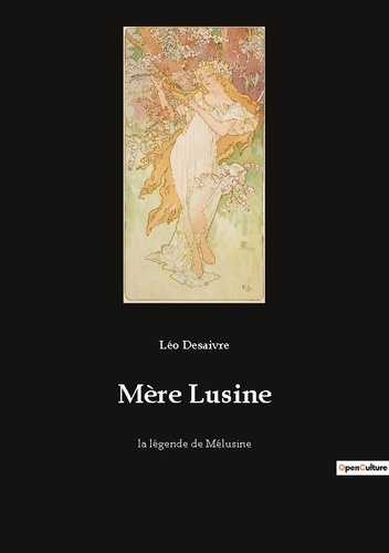 Mère Lusine. la légende de Mélusine