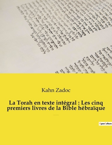 La Torah. Les cinq premiers livres de la Bible hébraïque