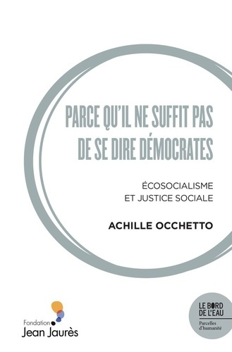 Parce qu'il ne suffit pas de se dire démocrates. Ecosocialisme et justice sociale