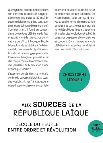 Aux sources de la République laïque. L'école du peuple, entre ordre et révolution
