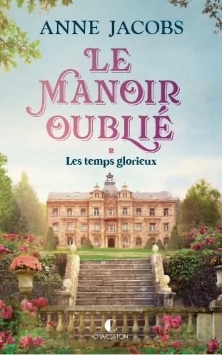 Le manoir oublié/01/Les temps glorieux