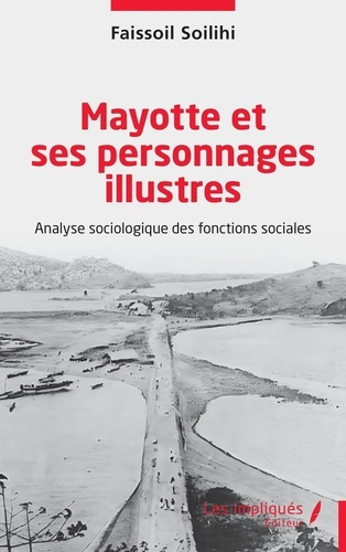 Mayotte et ses personnages illustres. Analyse sociologique des fonctions sociales
