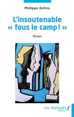 L'insoutenable fous le camp!