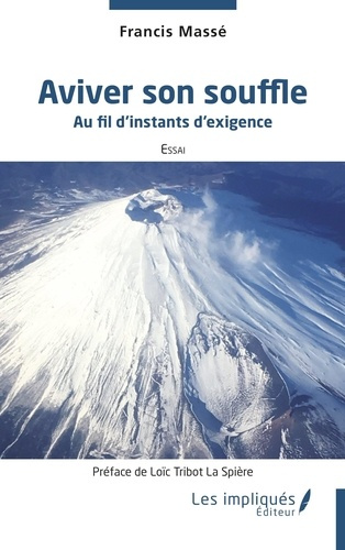 Aviver son souffle. Au fil d’instants d’exigence
