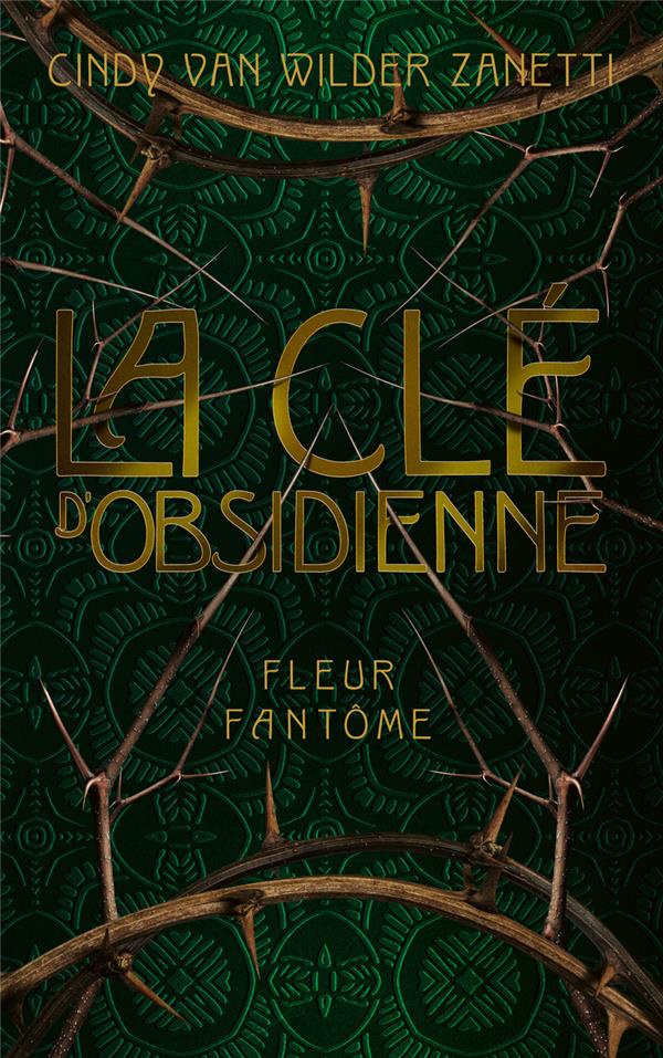 La clé d'obsidienne Tome 1 : Fleur fantôme