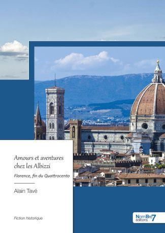 Amours et aventures chez les Albizzi. Florence, fin du Quattrocento