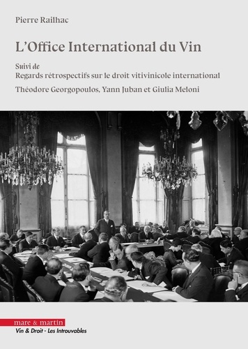 L'Office International du Vin. Suivi de Regards rétrospectifs sur le droit vitivinicole internationa