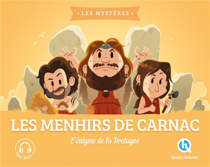 Les menhirs de Carnac. L'énigme de la Bretagne