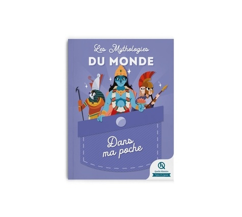 Les mythologies du monde dans ma poche