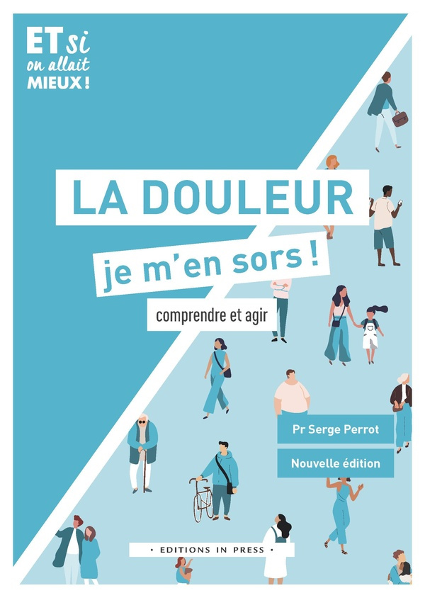 La douleur, je m'en sors. Comprendre et agir, Edition revue et augmentée