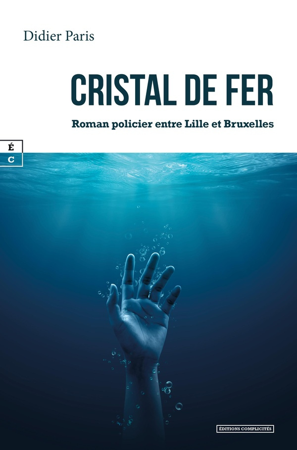 Cristal de fer. Roman policier entre Lille et Bruxelles
