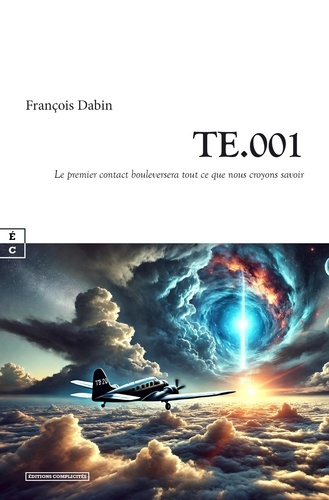 Te.001 : le premier contact bouleversera tout ce que nous croyons savoir
