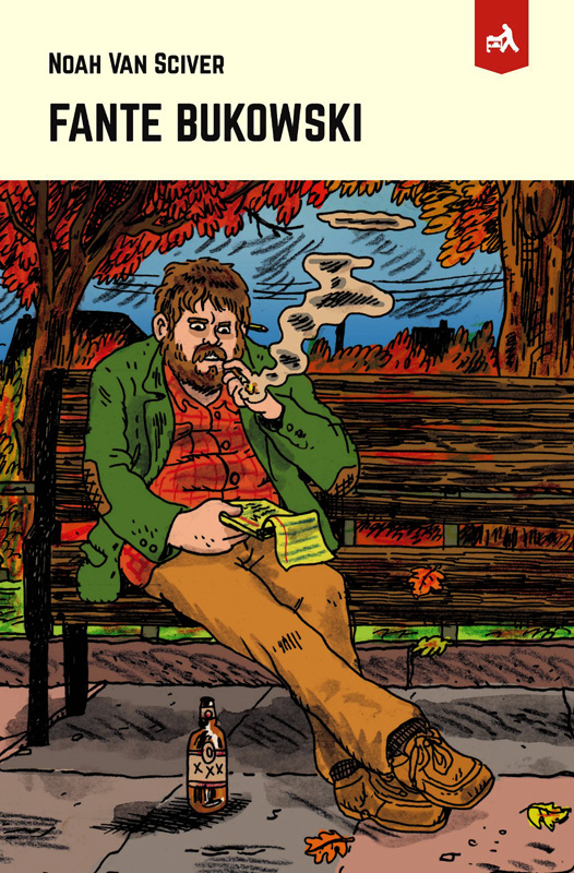 Fante Bukowski Tome 1 : Ecrivain à la peine