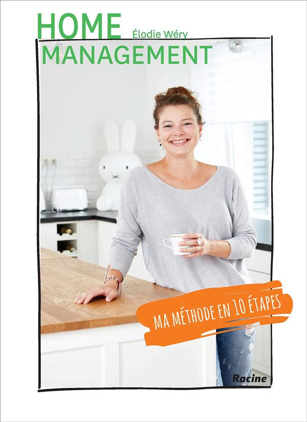 Home management. Ma méthode en 10 étapes