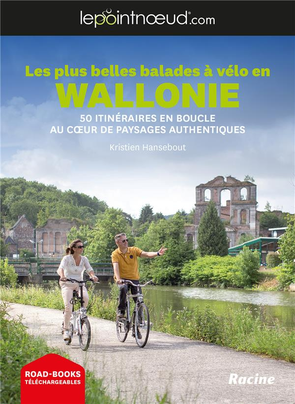 Les plus belles balades à vélo en Wallonie. 50 itinéraires en boucles au coeur de paysages authentiq